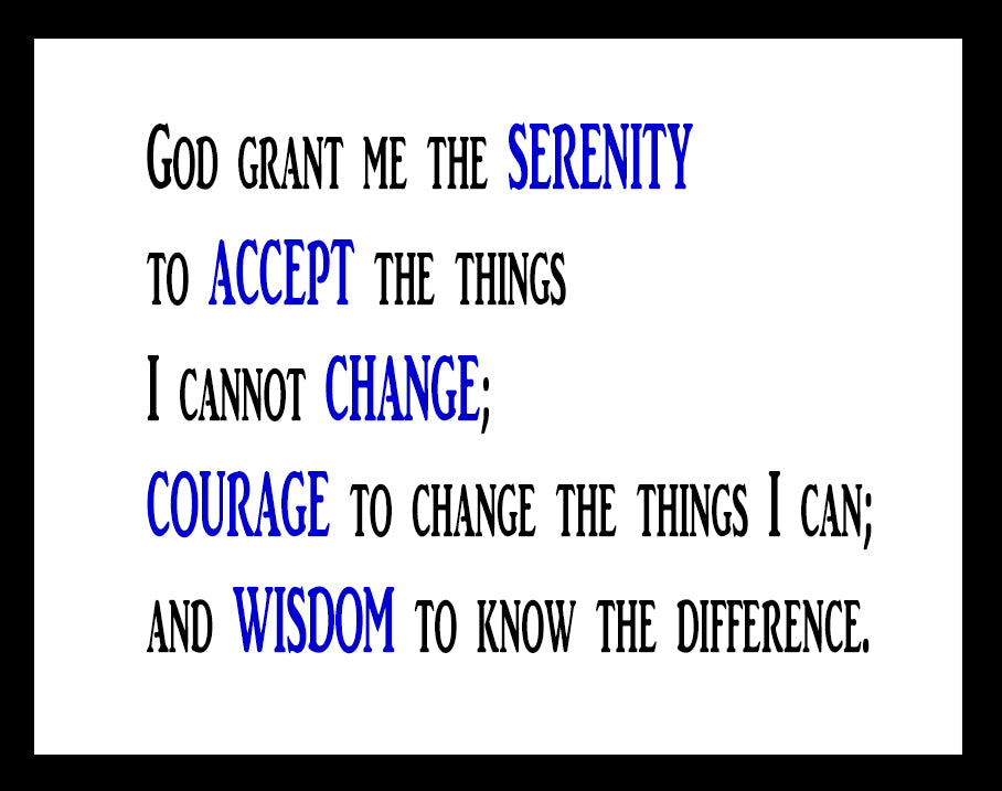 Printed copy of the Serenity Prayer included wit each order. 